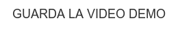 GUARDA LA VIDEO DEMO