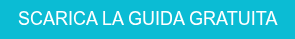 SCARICA LA GUIDA GRATUITA