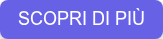 SCOPRI DI PIÙ