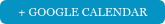 + GOOGLE CALENDAR