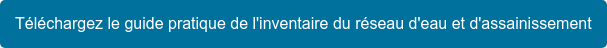 Téléchargez le guide pratique de l'inventaire du réseau d'eau et  d'assainissement