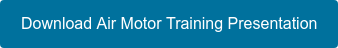 Download Air Motor Training Presentation