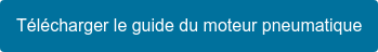 Télécharger le guide du moteur pneumatique