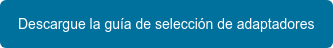 Descargue la guía de selección de adaptadores