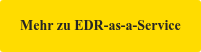 Mehr zu EDR-as-a-Service