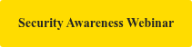 Security Awareness Webinar