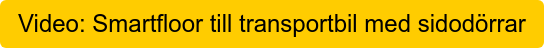 Video: Smartfloor till transportbil med sidodörrar