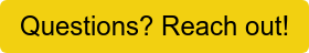 Questions? Reach out!