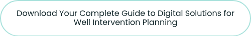 Download Your Complete Guide to Digital Solutions for Well Intervention Planning