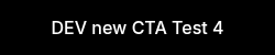 DEV new CTA Test 4