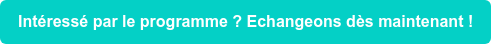 Intéressé par le programme ? Echangeons dès maintenant !