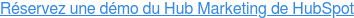 Réservez une démo du Hub Marketing de HubSpot