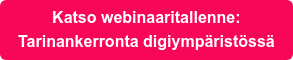 Katso webinaaritallenne: Tarinankerronta digiympäristössä