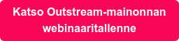 Katso Outstream-mainonnan webinaaritallenne