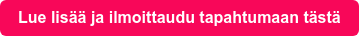 Lue lisää ja ilmoittaudu tapahtumaan tästä