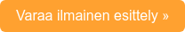 Varaa ilmainen esittely »