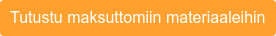Tutustu maksuttomiin materiaaleihin