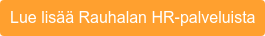 Lue lisää Rauhalan HR-palveluista