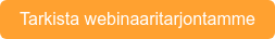 Tarkista webinaaritarjontamme