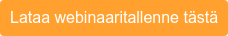 Lataa webinaaritallenne tästä