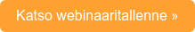 Katso webinaaritallenne »