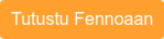 Tutustu Fennoaan