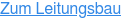 Zum Leitungsbau