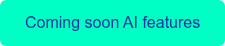 Coming soon AI features