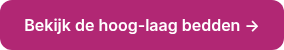 Bekijk de hoog-laag bedden →