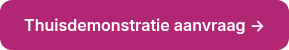 Thuisdemonstratie aanvraag →
