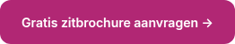 <span style="font-size: 14px;">Gratis zitbrochure aanvragen →</span>
