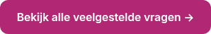 Bekijk alle veelgestelde vragen →