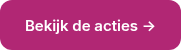 Bekijk de acties →