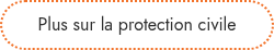 Plus sur la protection civile