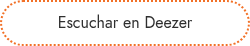 <p>Escuchar en Deezer</p>