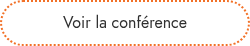 Voir la conférence
