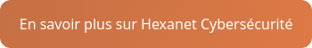 En savoir plus sur Hexanet Cybersécurité