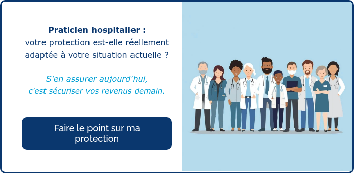 Praticien hospitalier : votre protection est-elle r&eacute;ellement adapt&eacute;e &agrave; votre situation actuelle ? &nbsp; S'en assurer aujourd'hui, c'est s&eacute;curiser vos revenus demain. &nbsp; &nbsp;