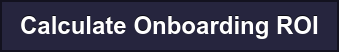 Calculate Onboarding ROI