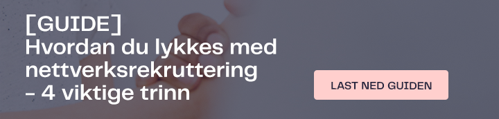 [Guide] Hvordan du lykkes med nettverksrekruttering - 4 viktige trinn - Last ned guiden