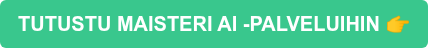 TUTUSTU MAISTERI AI -PALVELUIHIN 