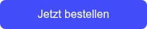Jetzt bestellen