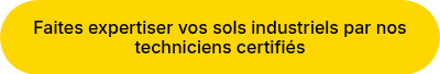 Faites expertiser vos sols industriels par nos techniciens certifiés