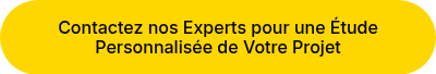 Contactez nos Experts pour une Étude Personnalisée de Votre Projet