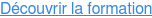 Découvrir la formation