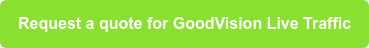 Request a quote for GoodVision Live Traffic