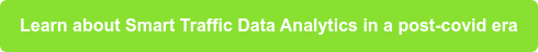Learn about Smart Traffic Data Analytics in a post-covid era