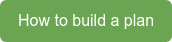 How to build a plan