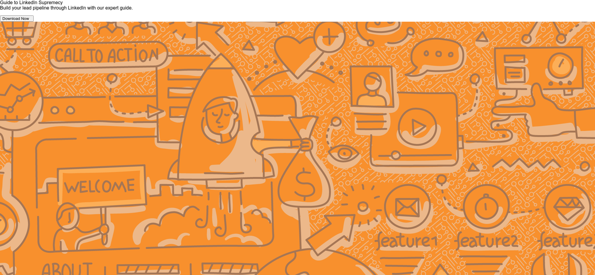 Guide to LinkedIn Supremecy Build your lead pipeline through LinkedIn with our expert guide. Download Now