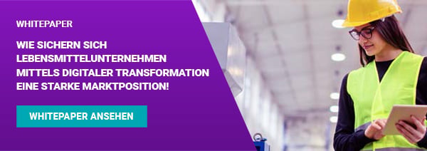Wie sichern sich Lebensmittelunternehmen mittels digitaler Transformation eine starke Marktposition!